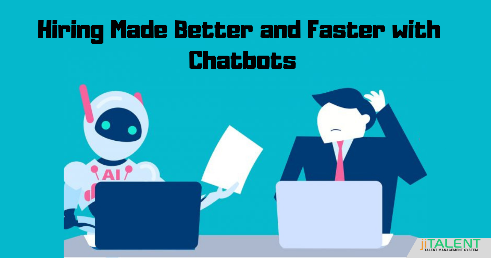 Make Hiring Simpler and Better With Chatbots